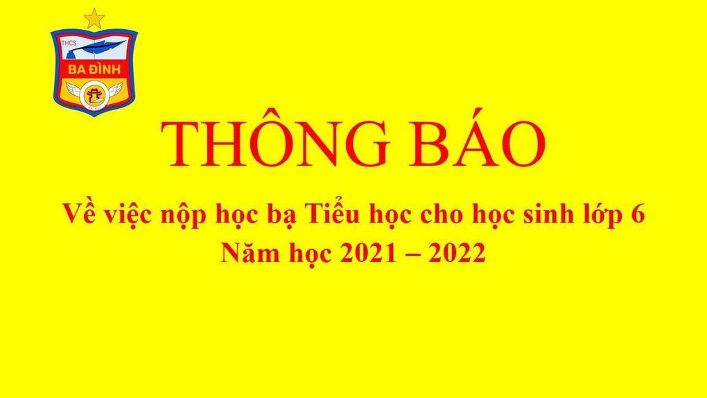Trường THCS Ba Đình Thông báo về việc nộp học bạ cho học sinh lớp 6 năm học 2021-2022