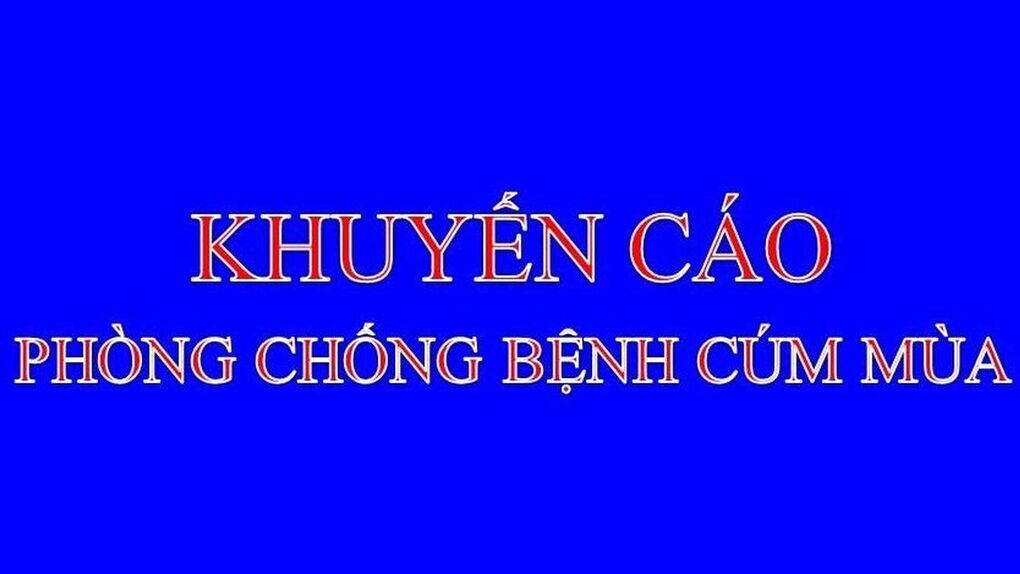 Khuyến cáo phòng chống bệnh cúm mùa