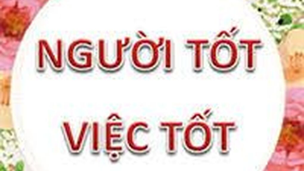 Cuộc thi “Người tốt, việc tốt” – nơi lan tỏa lối sống đẹp