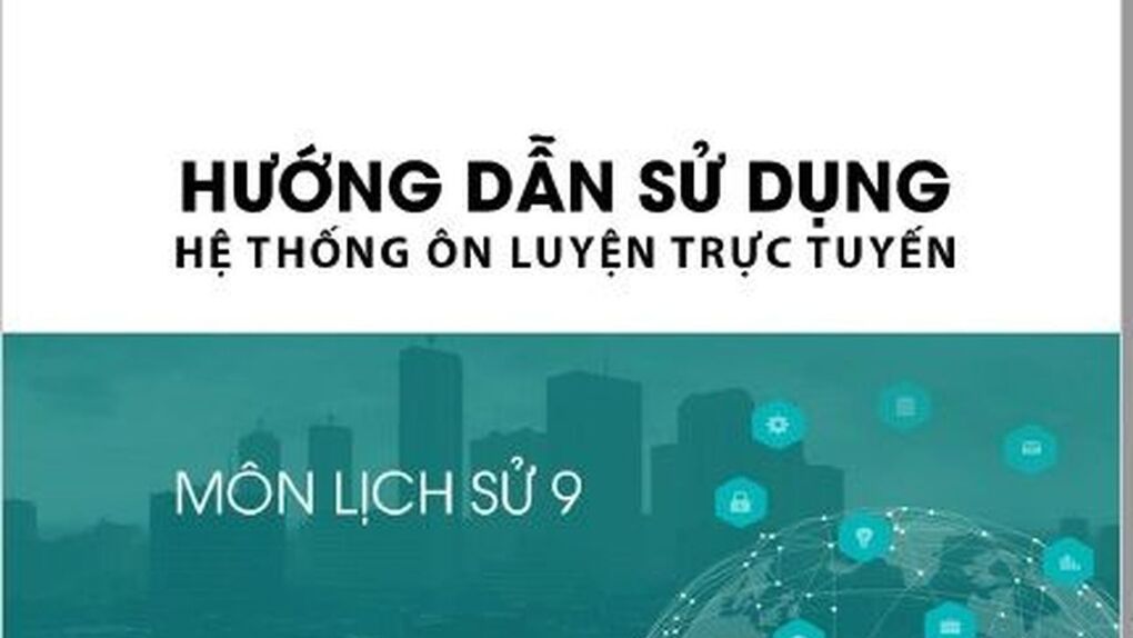 Hướng dẫn sử dụng hệ thống ôn luyện trực tuyến môn Lịch sử thi vào lớp 10 THPT