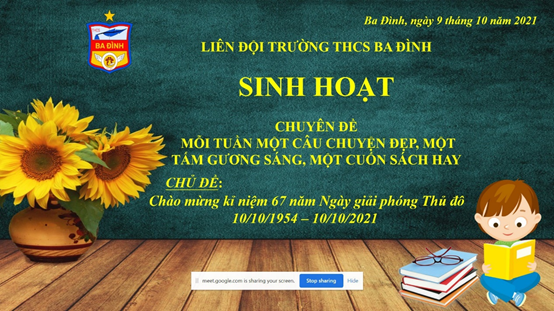 Trường THCS Ba Đình tổ chức sinh hoạt theo chủ đề “Chào mừng kỉ niệm 67 năm Ngày Giải phóng Thủ đô 10/10/1954 – 10/10/2021”