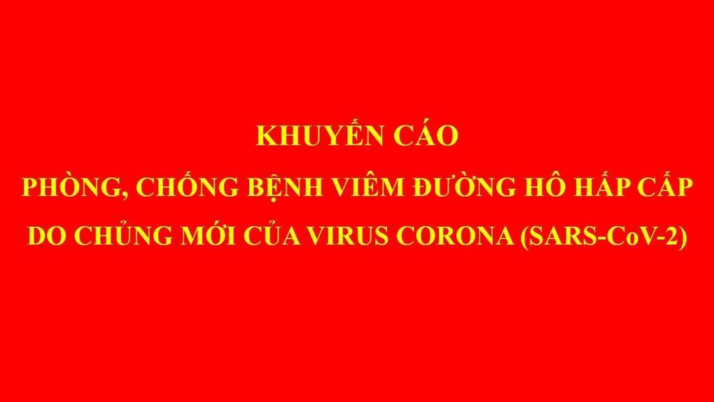 Khuyến cáo phòng, chống bệnh viêm đường hô hấp cấp do chủng mới của Virus Corona (SARS-CoV-2)