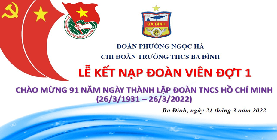 Chi Đoàn trường THCS Ba Đình cùng Đoàn phường Ngọc Hà tổ chức lễ kết nạp Đoàn viên đợt 1 năm học 2021 - 2022