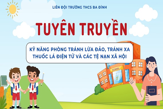 Góc cảnh giác: Liên Đội trường THCS Ba Đình tuyên truyền về kỹ năng phòng tránh lừa đảo, tránh xa thuốc lá điện tử và các tệ nạn xã hội
