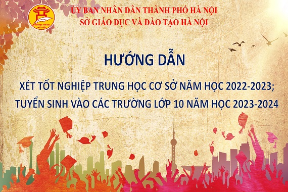 Sở GDĐT TP. Hà Nội hướng dẫn xét tốt nghiệp THCS năm học 2022-2023; tuyển sinh vào các trường lớp 10 năm học 2023-2024