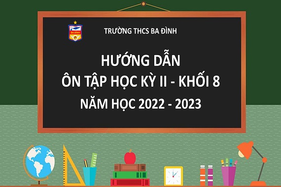 Hướng dẫn ôn tập học kỳ II - Khối 8 (Năm học 2022-2023)