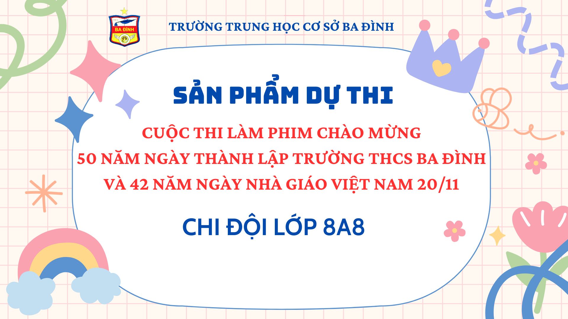 Bài dự thi đạt giải Xuất sắc của Chi đội 8A8 trong Cuộc thi làm video "Ba Đình trong trái tim em" cấp trường