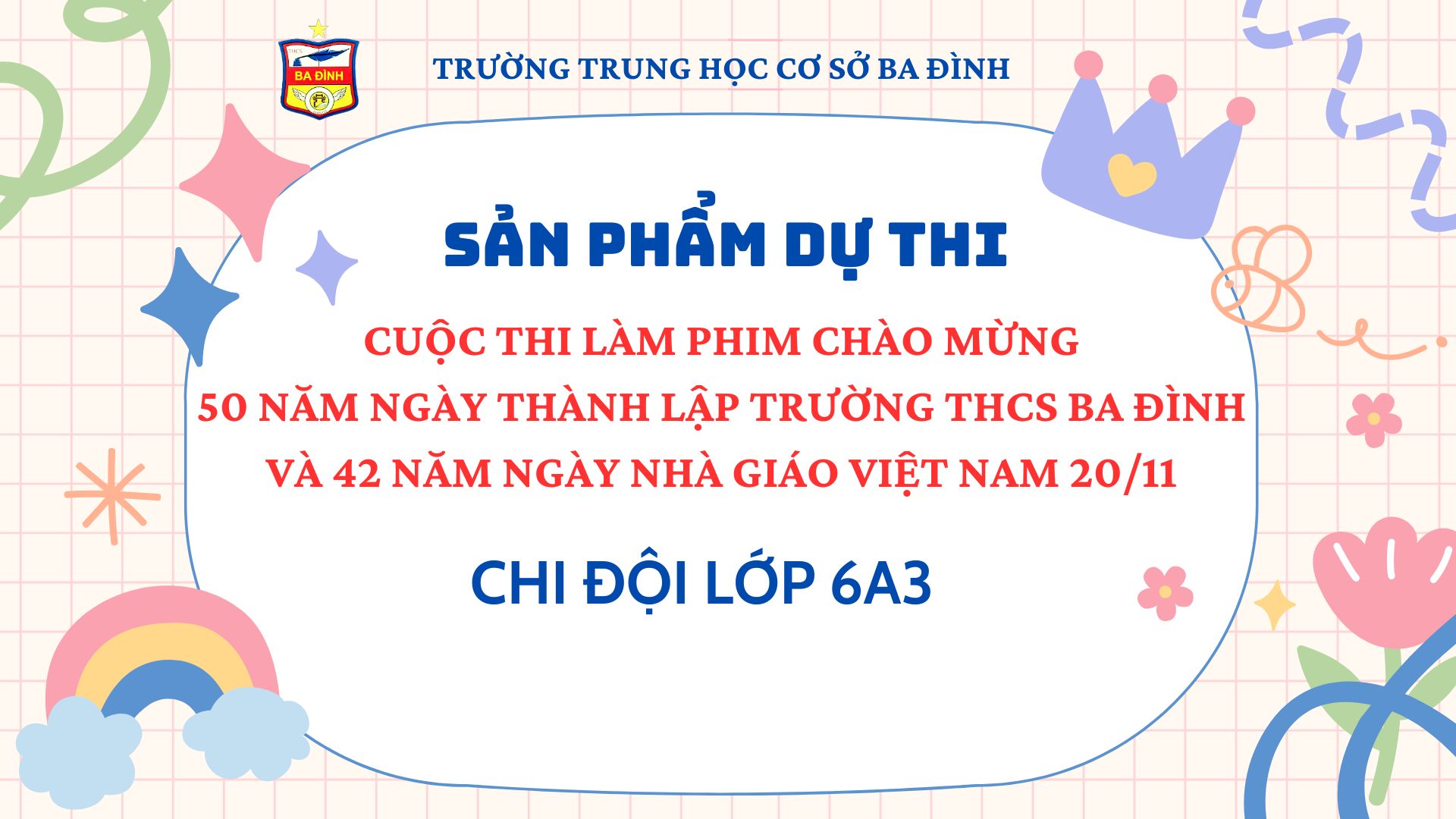 Bài dự thi đạt giải Nhì của Chi đội 6A3 trong Cuộc thi làm video "Ba Đình trong trái tim em" cấp trường