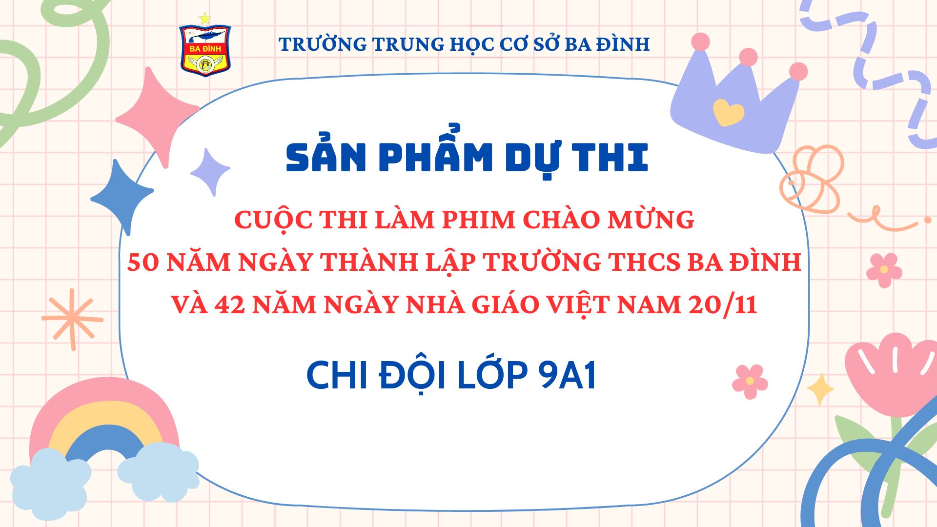 Bài dự thi đạt giải Ba của Chi đội 9A1 trong Cuộc thi làm video "Ba Đình trong trái tim em" cấp trường