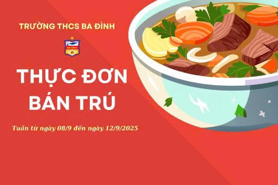 Thực đơn bán trú tuần từ ngày 08/9/2025 đến hết ngày 12/9/2025
