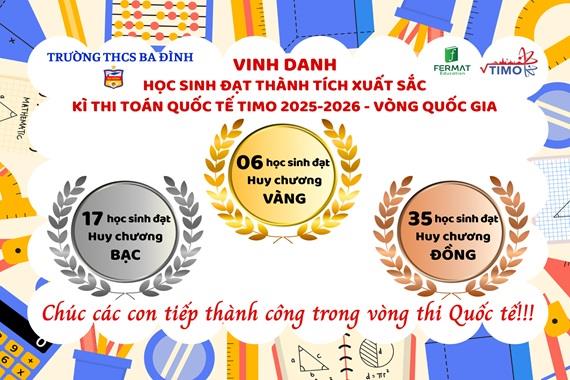 Tự hào thành tích của học sinh trường THCS Ba Đình tại Vòng Quốc gia kỳ thi Toán Quốc tế TIMO 2025-2026