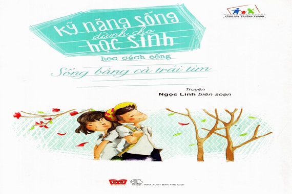 Giới thiệu sách tháng 1 - Cuốn sách Kỹ năng sống dành cho học sinh học cách sống: Sống bằng cả trái tim