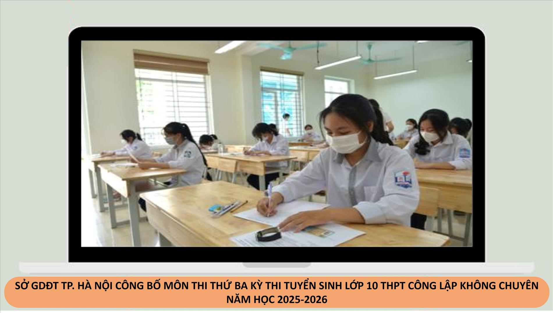 Sở GDĐT thành phố Hà Nội thông báo môn thi thứ ba Kỳ thi tuyển sinh vào lớp 10 THPT không chuyên năm học 2025-2026