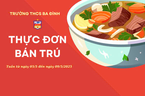 Thực đơn bán trú tuần từ ngày 05/5 đến ngày 09/5/2025
