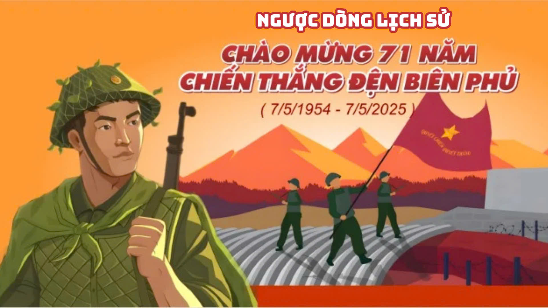 Ngược dòng lịch sử - Chương trình kỷ niệm 71 năm chiến thắng Điện Biên Phủ