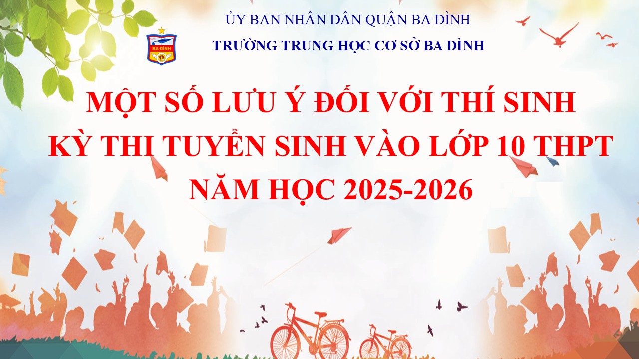 Một số lưu ý đối với thí sinh trong kỳ thi tuyển sinh vào lớp 10 THPT năm học 2025-2026