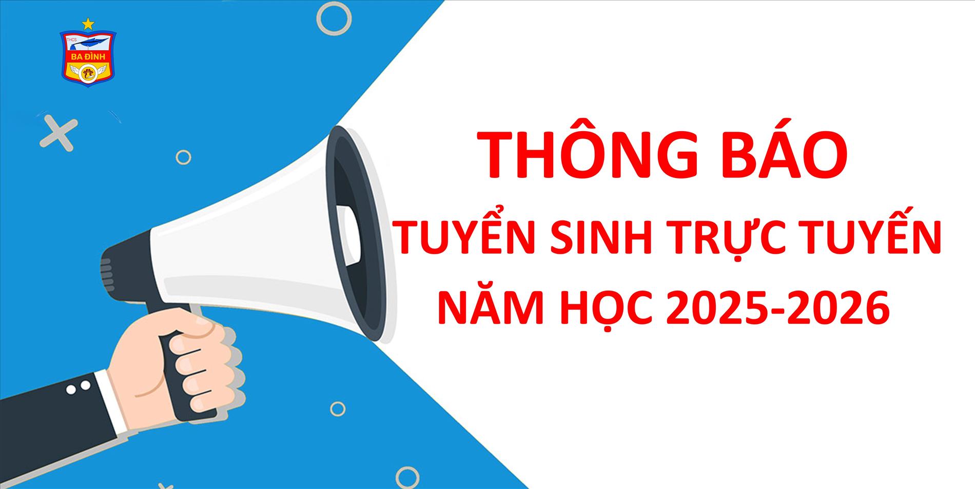 Trường THCS Ba Đình thông báo tuyển sinh lớp 6 bằng hình thức trực tuyến năm học 2025-2026