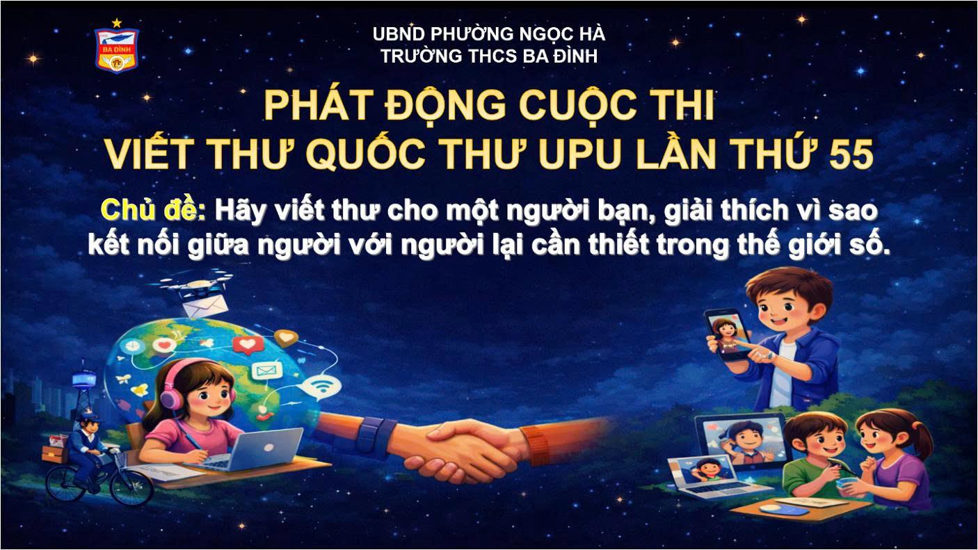 Trường THCS Ba Đình phát động cuộc thi viết thư quốc tế UPU lần 55: Lan tỏa giá trị kết nối trong thế giới số