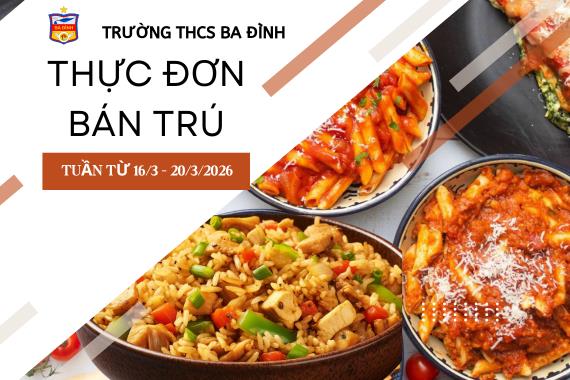 Thực đơn bán trú tuần từ 16/3 đến hết ngày 20/3/2026