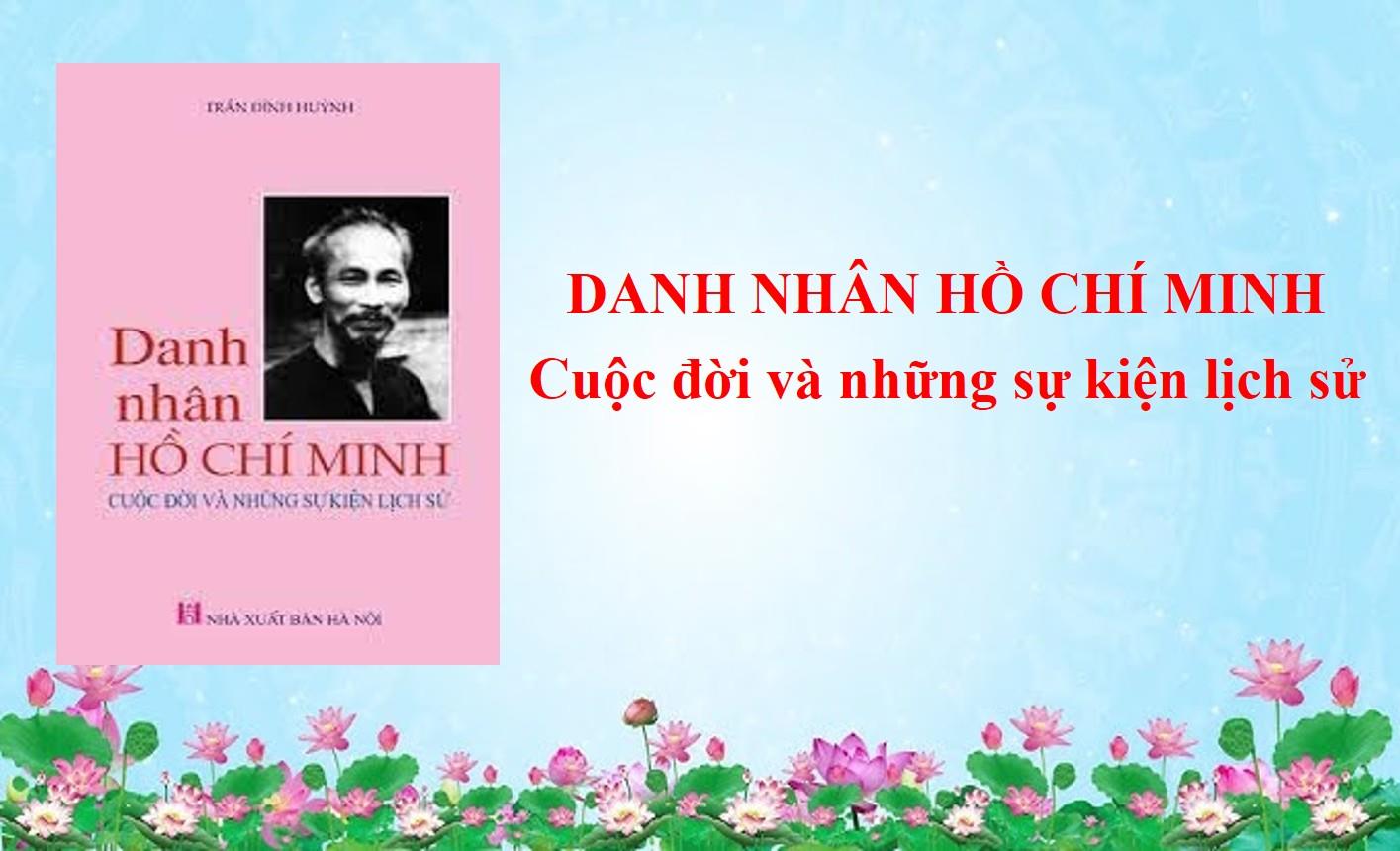 Giới thiệu sách tháng 2 - Cuốn sách “Danh nhân Hồ Chí Minh - Cuộc đời và những sự kiện lịch sử”