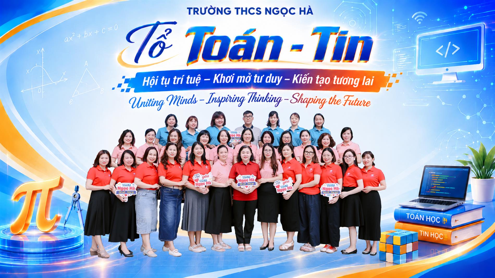 Tổ Toán – Tin Trường THCS Ngọc Hà: Hội tụ trí tuệ – Khơi mở tư duy – Kiến tạo tương lai