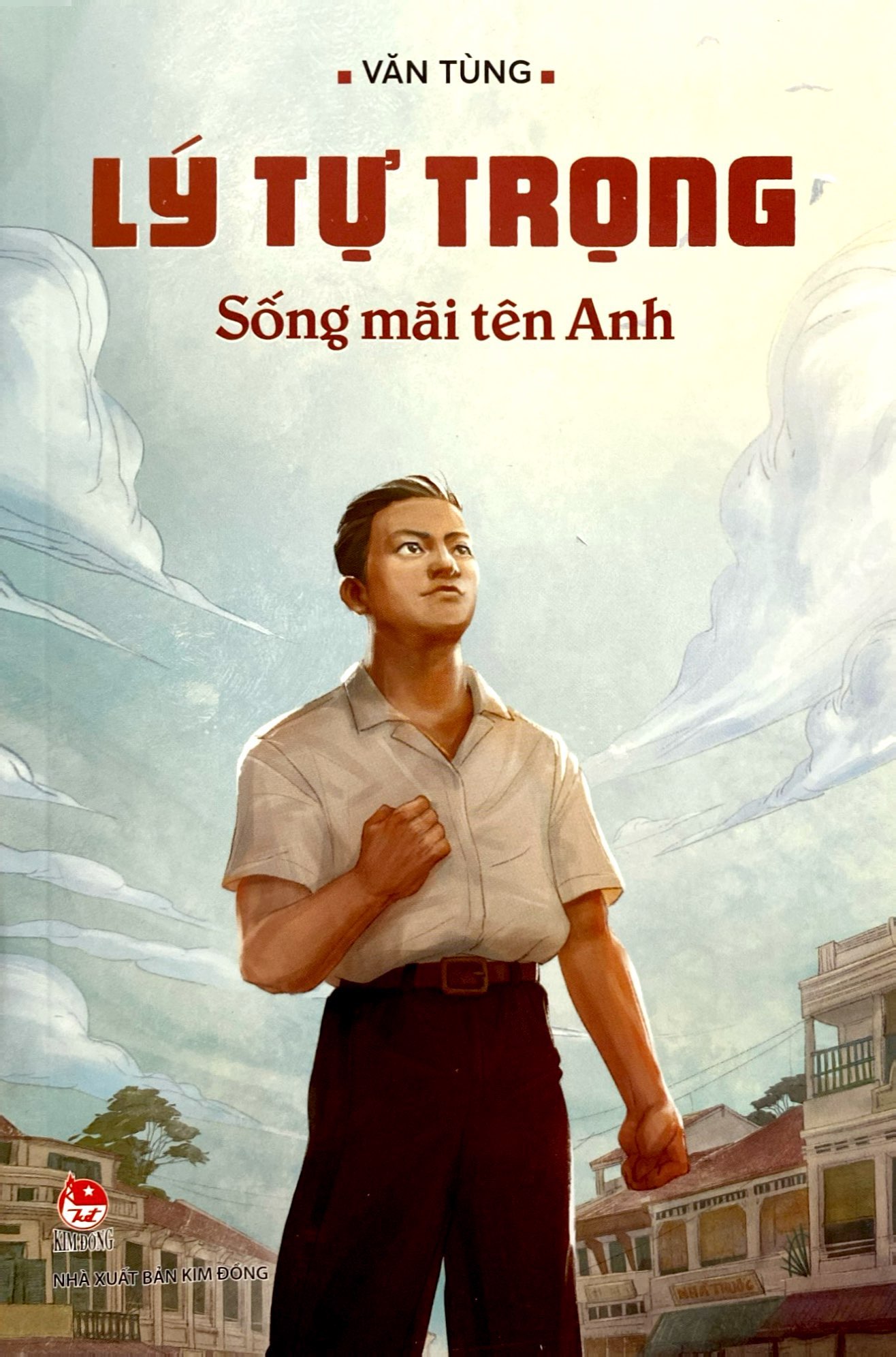 Lý Tự Trọng - Sống Mãi Tên Anh